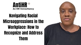 Navigating Racial Microaggressions in the Workplace How to Recognize and Address Them [upl. by Etteuqaj338]