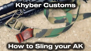 How to sling your AK  Khyber Customs method [upl. by Airbas]