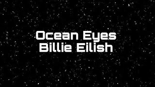 Billie Eilish  Ocean Eyes Lyrics [upl. by Halda729]