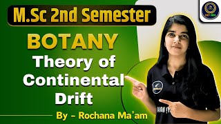 Theory of Continental Drift  MSc Botany 2nd Semester  Paper 2nd  Rochna Maam [upl. by Ariek]