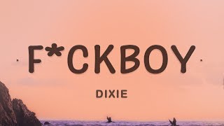 Dixie  F BOY FBOY Lyrics [upl. by Clough694]