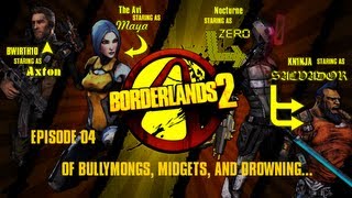 Borderlands 2  04  Of Bullymongs Midgets And Drowning 4P CoOpBlind [upl. by Bean734]