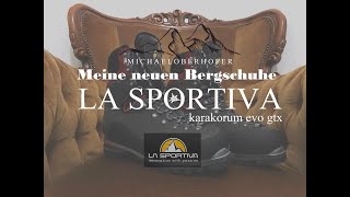 Meine neuen Bergschuhe  LA SPORTIVA Karakorum EVO GTX  MICHAELOBERHOFER [upl. by Ahtamas]