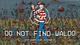 DO NOT FIND WALDO  SCP4885 EAS Scenario [upl. by Warren]