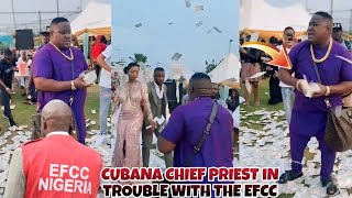 See The Video Of Cubana Chief Priests Spraying Money That Got Him Into Trouble With The EFCC [upl. by Polak]