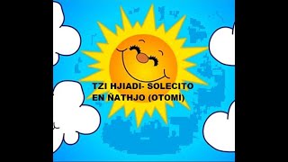 Otomí Canción Solecito en Ñathjo [upl. by Wehttan337]