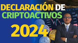 Declaración de Criptoactivos 2024 Pasos y Recomendaciones [upl. by Lyell]