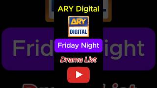 ARY Digital Friday Night Drama List On YouTube  arydigital arydrama tranding [upl. by Navoj863]