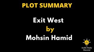 Summary Of Exit West By Mohsin Hamid  quotExit Westquot By Mohsin Hamid [upl. by Yrac]