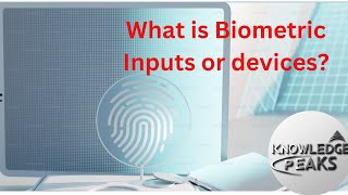 What is Biometric Inputs or devices [upl. by Emyle139]