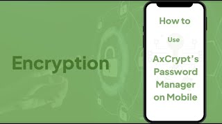 How To Use Password Manager on Mobile  StepbyStep AxCrypt Password Manager Setup and Usage [upl. by Tur518]