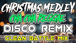 CHRISTMAS SONGS MEDLEY NONSTOP DISCO CHACHA REGGAE BATTLE MIX [upl. by Mhoj]