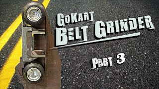 Go Kart Belt Grinder Part 3  Vibration Dampening Platen [upl. by Johiah]