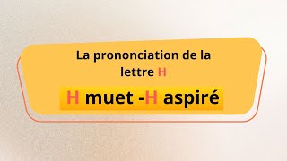 نطق الحرف h في اللغة الفرنسية  La prononciation de la lettre H en français [upl. by Gnanmas605]