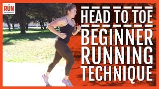 Head To Toe Beginner Running Technique [upl. by Alaster]