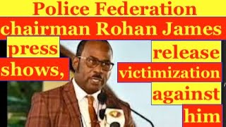 Breaking News police Federation Chairman Rohan James  says its victimization against him [upl. by Gurolinick]