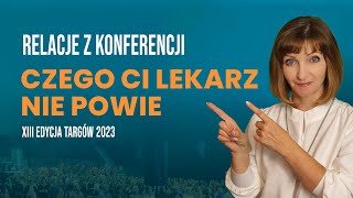 Czego Ci lekarz nie powie Wideo RELACJE z konferencji i targów 1504 2023 [upl. by Anemolif]