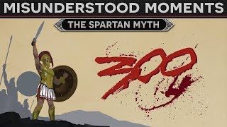 Misunderstood Moments in History  The Spartan Myth [upl. by Tegdig]