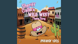 Sheriff Callies Wild West Theme Song [upl. by Lucita]