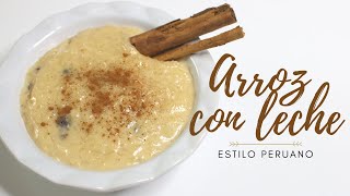 ARROZ CON LECHE ESTILO PERUANO Aprende cómo hacer un delicioso y cremoso arroz con leche peruano [upl. by Vi]