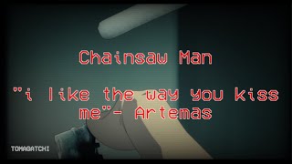 i like the way you kiss me by Artemas  Chainsaw Man Tribute AMV [upl. by Emie]