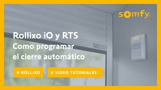 Como programar el cierre automático en Rollixo IO y RTS  Somfy [upl. by Macri]