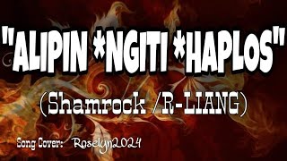 ALIPINNGITIHAPLOS SHAMROCKRLIANG SONG COVER ROSELYN2024 [upl. by Rudie]