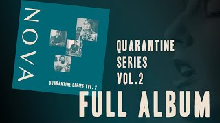 Baila Nova  Quarantine Series Vol 2  Full Album 5 Audio only [upl. by Uela904]