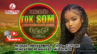 REGGAE RMIX 2025 JOG  FUTURE REMIX 98 REMAK BY MUSIKMIK [upl. by Anawqahs]