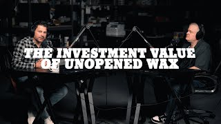 Ep 12  The Investment Value of Unopened Wax  feat Steve Hart Owner [upl. by Avictor]