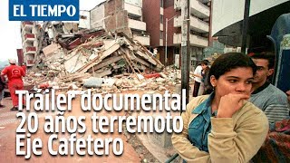 Tráiler documental terremoto del Eje Cafetero EL TIEMPO [upl. by Jan]