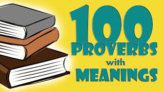 100 Common English Proverbs with Meanings [upl. by Rehpotsirk]