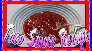 Taco Sauce Recipe [upl. by Asseniv292]