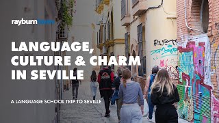 Rayburn Tours  Language Culture and Charm on a Language School Trip to Seville [upl. by Yahiya]