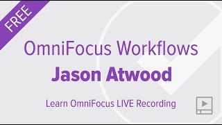 OmniFocus Workflows with Jason Atwood [upl. by Mariana965]