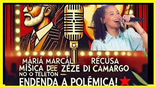 quotMaria Marçal Recusa Música de Zezé di Camargo no Teleton 🎤🚫 – Entenda a Polêmica🔥quot [upl. by Snowman]