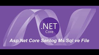 AspNet Core Serilog Ms sql ve File [upl. by Elocel222]