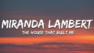 Miranda Lambert  The House That Built Me Lyrics [upl. by Sheree357]