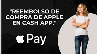 Reembolsar compra de Apple en Cash App  Reembolso en Cash App  Reportar transacción en Cash [upl. by Leviralc]