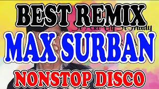 NONSTOP MAX SURBAN DISCO REMIX  BEST OF MAX SURBAN CHA CHA REMIX  DJ SPROCKET [upl. by Enirroc]