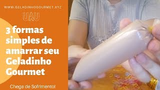 Como Amarrar Geladinho Gourmet Sem precisa dar o NÓ 😮 [upl. by Weylin]