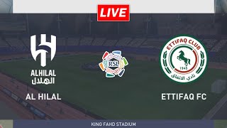 🔴Al Hilal vs Al Ettifaq  Saudi Pro League [upl. by Ayel252]