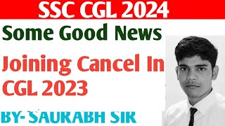 SSC CGL 2024  Good News  Joining Cancel In SSC CGL 2023 ssccgl2024 [upl. by Enileoj]