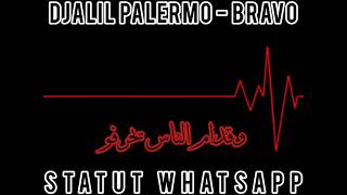 Statut Whatsapp  Bravo  Djalil Palermo [upl. by Malet]