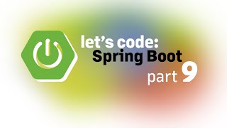 Lets code Spring Boot part 9 [upl. by Nimsay]