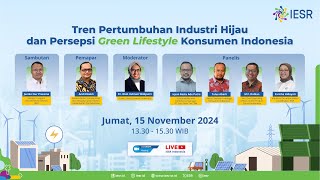 Webinar Tren Pertumbuhan Industri Hijaudan Persepsi Green Lifestyle Konsumen Indonesia [upl. by Yellat992]