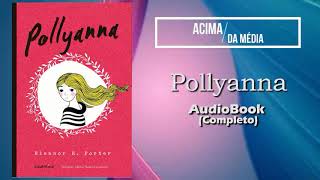 POLLYANNA  O Jogo do contente  AUDIOBOOK  LIVRO COMPLETO  de Eleanor H Porter [upl. by Hu391]