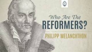 Who are the Reformers Phillipp Melanchthon [upl. by Raymonds]