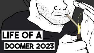 Life of a DOOMER 2023 [upl. by Calen]