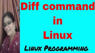 Diff command in Linux  Filter Commands  Linux Programming [upl. by Cirad]